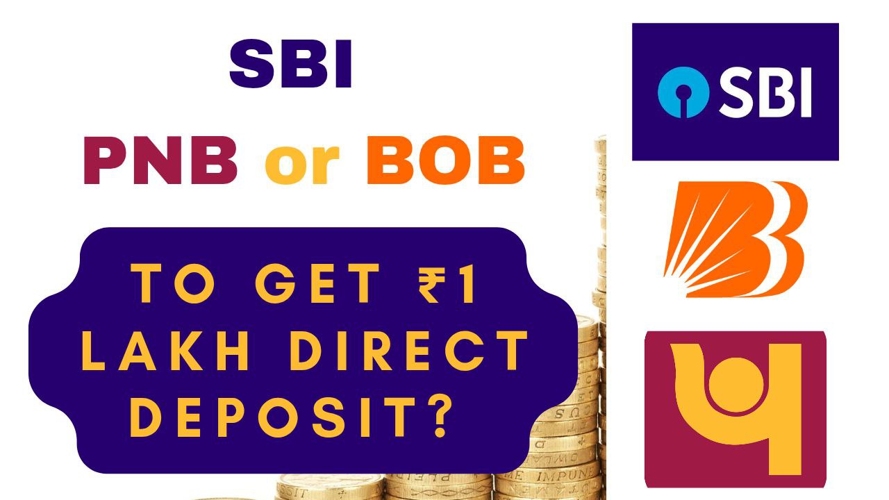 SBI,PNB or BOB Account Holders to Get ₹1 Lakh Direct Deposit? Here’s What You Should Know