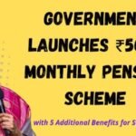 Government Launches ₹5000 Monthly Pension Scheme with 5 Additional Benefits for Senior Citizens