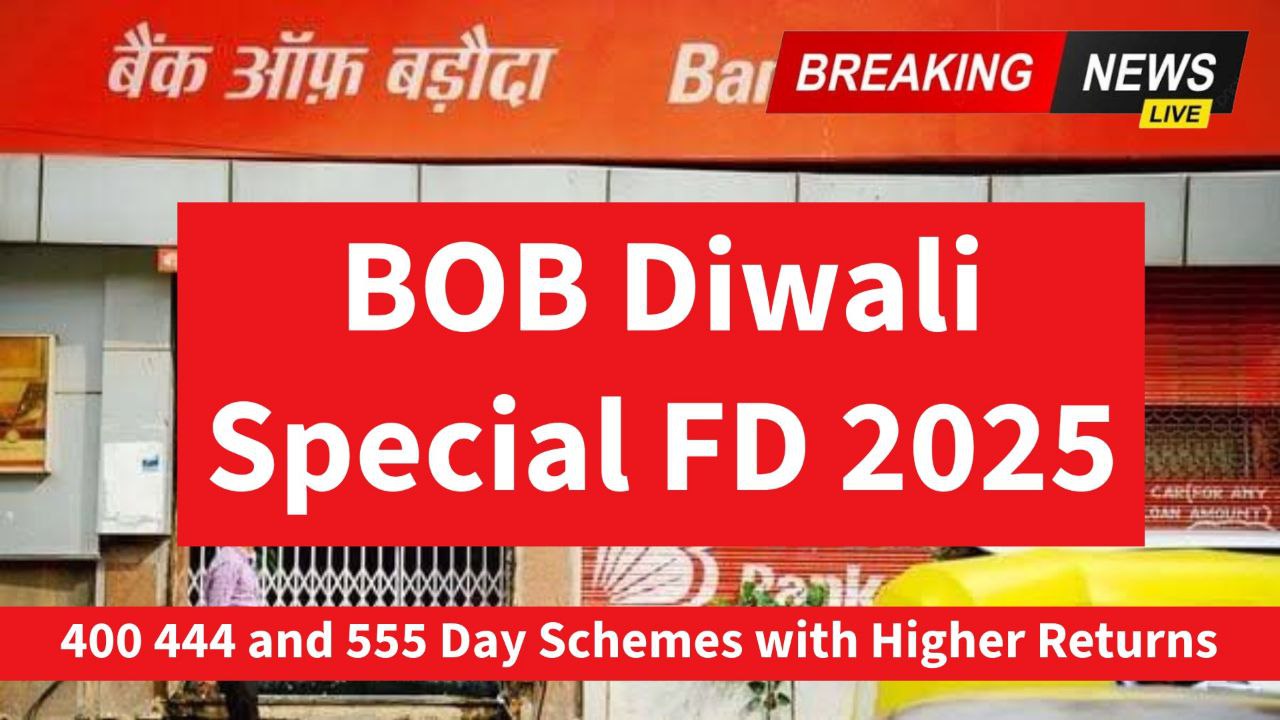 BOB Diwali Special FD 2025: 400 444 and 555 Day Schemes with Higher Returns